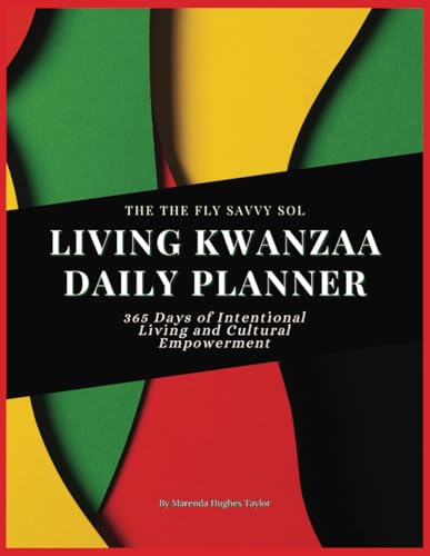 Fly Savvy Sol Living Kwanzaa Daily Planner: 365 Days of Intentional Living and Cultural Empowerment