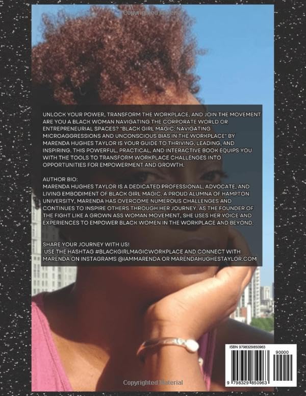 Black Girl Magic: Navigating Microaggressions and Unconscious Bias in the Workplace: A Guide for Black Women in Corporate America