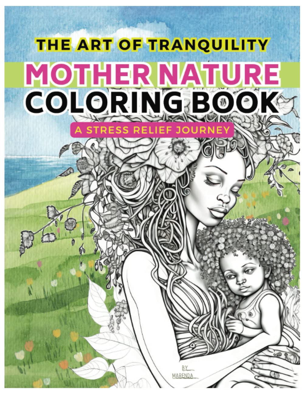 The Art of Tranquility: Mother Nature Coloring Book -A Stress-Relief Journey