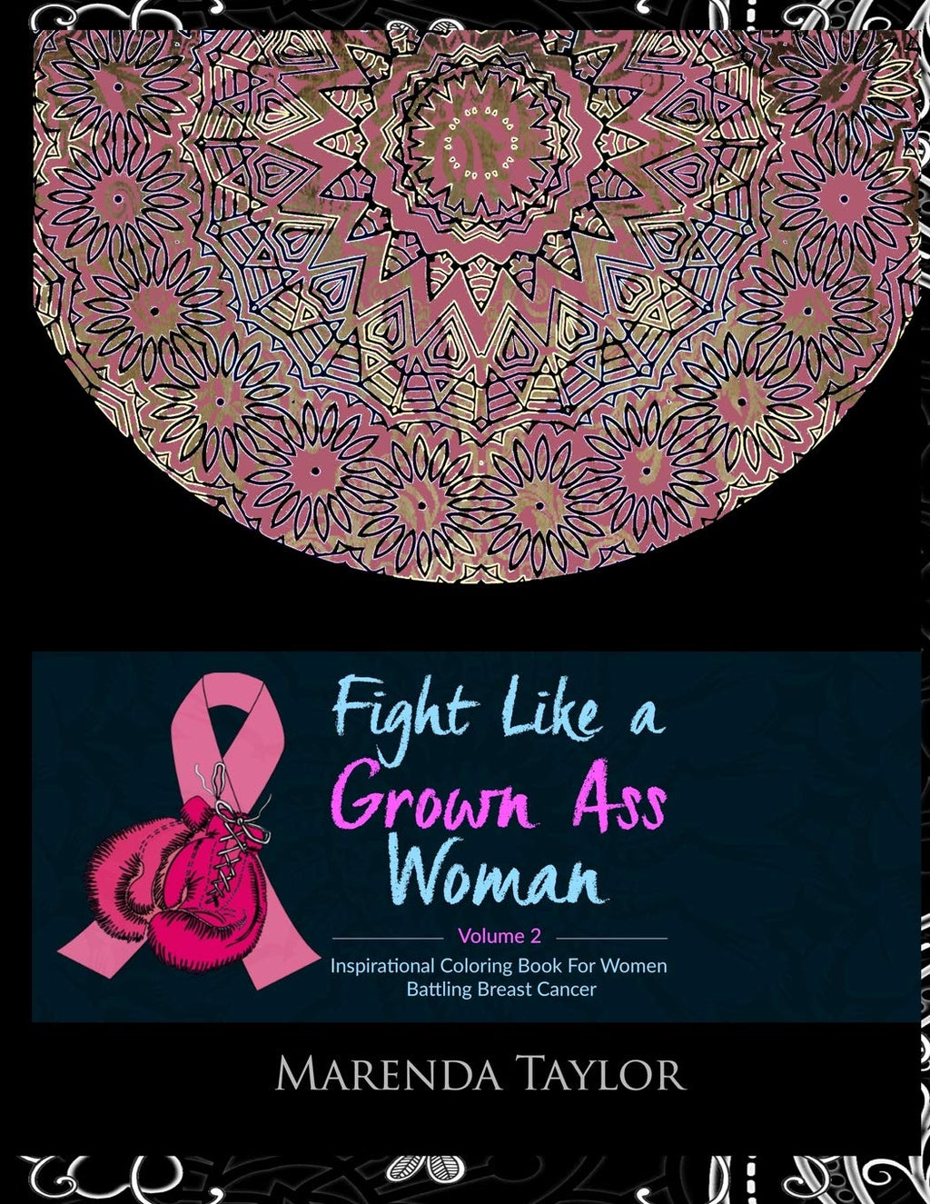 Fight Like a Grown Ass Woman Inspirational Coloring Book:: For Women Battling Breast Cancer (Volume 2)