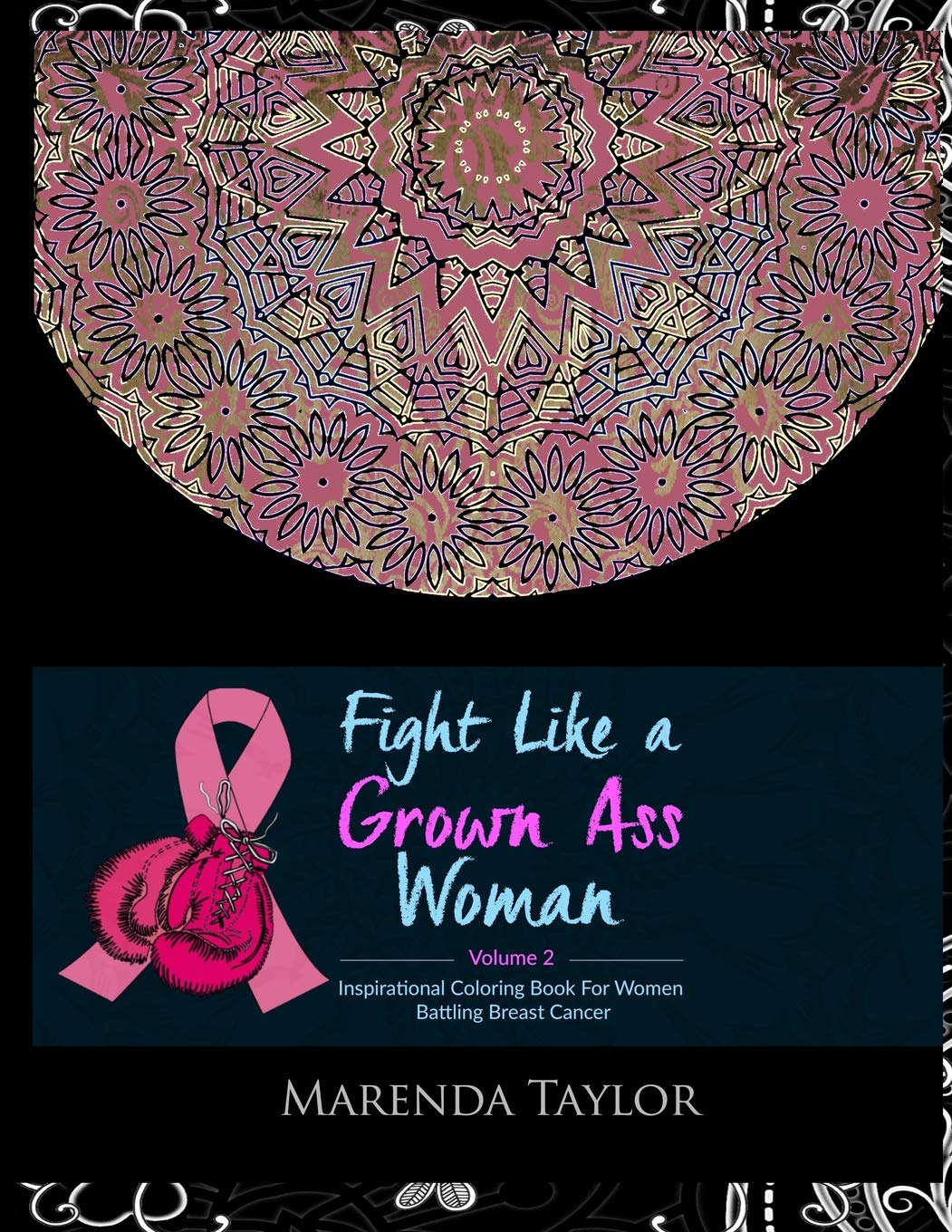 Fight Like a Grown Ass Woman Inspirational Coloring Book:: For Women Battling Breast Cancer (Volume 2)